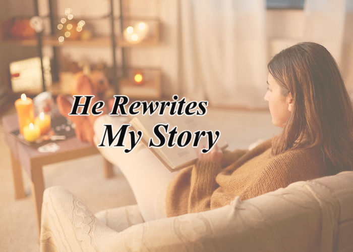 He Rewrites My Story | November Blog