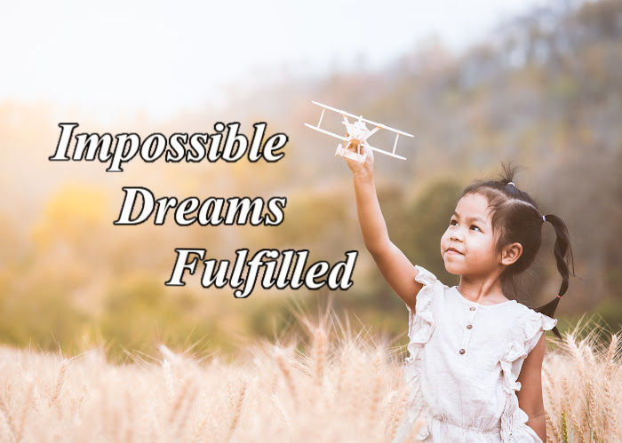 Impossible Dreams Fulfilled | November Blog